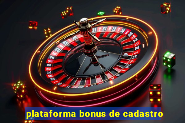 plataforma bonus de cadastro